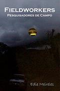 Ler Fieldworkers: Pesquisadores de Campo, do autor Edie Meireles Ler Fieldworkers: Pesquisadores de Campo, do autor Edie Meireles