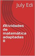 Ler Atividades de matemática adaptadas II (Atividades matemática adaptadas), do autor July Edi