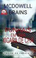 Ler Punhais em uma Xícara de Chá (Trilha da Cabala 6), do autor McDowell Brains Ler Punhais em uma Xícara de Chá (Trilha da Cabala 6), do autor McDowell Brains