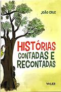 Ler Histórias contadas e recontadas, do autor João Cruz Ler Histórias contadas e recontadas, do autor João Cruz