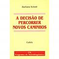 Ler A Decisão de Percorrer Novos Caminhos, do autor Barbara Schott