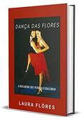 Ler Dança das Flores: A Bailarina que Perdeu o Equilíbrio, do autor Laura Flôres Ler Dança das Flores: A Bailarina que Perdeu o Equilíbrio, do autor Laura Flôres
