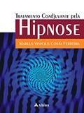 Ler Tratamento Coadjuvante Pela Hipnose, do autor Marlus Vinicius Costa Ferreira Ler Tratamento Coadjuvante Pela Hipnose, do autor Marlus Vinicius Costa Ferreira