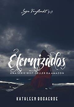 Eternizados: Conto da Saga Verflucht, do autor Kathleen Bogaerde