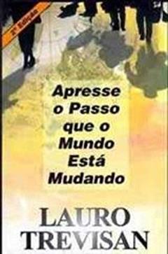 Apresse o Passo que o Mundo Está Mudando, do autor Lauro Trevisan
