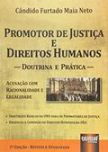 Ler Promotor de Justiça e os Direitos Humanos - Acusação com Racionalidade e Legalidade, do autor Cândido Furtado Maia Neto