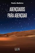 Ler Abençoados Para Abençoar, do autor Pedro Balbino