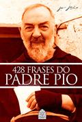 Ler 428 FRASES DO PADRE PIO: QUE IRÃO ABENÇOAR A SUA VIDA!, do autor EDITORA FAMÍLIA CATÓLICA Ler 428 FRASES DO PADRE PIO: QUE IRÃO ABENÇOAR A SUA VIDA!, do autor EDITORA FAMÍLIA CATÓLICA