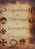 Ler Introdução à Simbologia e Iconografia, do autor Guilherme Sanchez