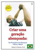 Ler Criar uma geração abençoada: Os Princípios de Abençoar Filhos e Netos (Portuguese Edition), do autor Selwyn R. Stevens