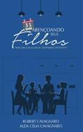 Ler 31 Dias Abençoando Seus Filhos: Para uma vida de Valor, Identidade e Propósito (Portuguese Edition), do autor Robert Vance Cavagnaro; Alda Célia Cavagnaro