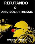Ler Refutando o Anarcocapitalismo, do autor Matheus Cambraia