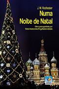 Ler Numa Noite De Natal, do autor J. W. Rochester; Vera Ivanovna Kryzhanovskaia