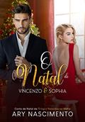 Ler O Natal de Vincenzo & Sophia: Conto de natal da trilogia Nascidos na máfia., do autor Ary Nascimento