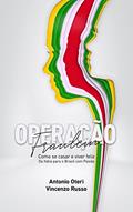 Ler Operação Fraulein: Como se casar e viver feliz: Da Itália para o Brasil com paixão, do autor Antonio Oteri; Vicenzo Russo