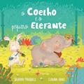 Ler O Coelho e o Pequeno Elefante, do autor Silvana Marques; Ilustração: Claudia Adro