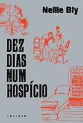 Ler Dez dias num hospício, do autor Nellie Bly