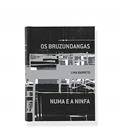 Ler Os bruzundangas e Numa e a ninfa, do autor Lima Barreto