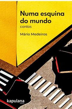 Numa Esquina do Mundo: Contos, do autor Mário Medeiros