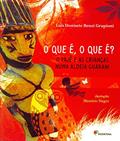 Ler O que É, o que É? O Pajé e as Crianças Numa Aldeia Guarani, do autor Luís Donisete Benzi Grupioni Ler O que É, o que É? O Pajé e as Crianças Numa Aldeia Guarani, do autor Luís Donisete Benzi Grupioni