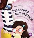 Ler Irmãozinho Num Vidrinho, do autor Perlman Katia