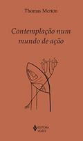 Ler Contemplação num mundo de ação, do autor Thomas Merton