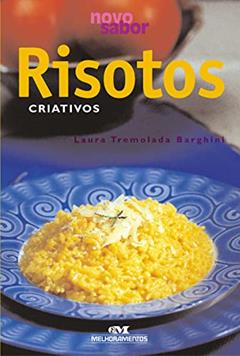 Risotos criativos, do autor Laura Tremolada Barghini