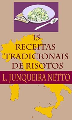 15 Receitas Tradicionais de Risotos, do autor Lourdes Junqueira Netto