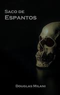 Ler Saco de Espantos, do autor Douglas Milani
