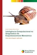 Ler Inteligência Computacional no Diagnóstico da Esquistossomose Mansônica: Uma abordagem aplicada, do autor André Caetano Alves Firmo Ler Inteligência Computacional no Diagnóstico da Esquistossomose Mansônica: Uma abordagem aplicada, do autor André Caetano Alves Firmo