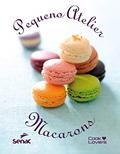 Ler Pequeno Atelier de macarons, do autor Editora Cooklovers