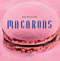 Macarons - Volume 3. Coleção Receitas com Forma, do autor Giovana Badaro