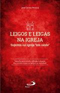 Ler Leigos e Leigas na Igreja: Sujeitos na Igreja "em saída" (Pastoral e Comunidade), do autor José Carlos Pereira