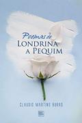 Ler Poemas de Londrina a Pequim, do autor Claudio Martins Burro