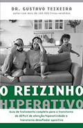 Ler O reizinho hiperativo: Guia de tratamento completo para o transtorno de déficit de atenção/ hiperatividade e transtorno desafiador opositivo, do autor Gustavo Teixeira Ler O reizinho hiperativo: Guia de tratamento completo para o transtorno de déficit de atenção/ hiperatividade e transtorno desafiador opositivo, do autor Gustavo Teixeira