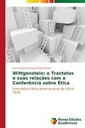 Ler Wittgenstein: o Tractatus e suas relações com a Conferência sobre Ética, do autor Archanjo Veloso Rocha Ana Cláudia