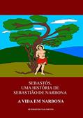 Ler Sebastós, Uma história de Sebastião de Narbona: A vida em Narbona, do autor Peterson do Nascimento Ler Sebastós, Uma história de Sebastião de Narbona: A vida em Narbona, do autor Peterson do Nascimento