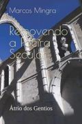 Ler Removendo a Poeira Secular: Átrio dos Gentios (Portuguese Edition), do autor Marcos Mingra