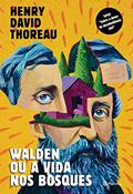 Ler Walden ou a vida nos bosques: Inclui: "Sobre o dever da desobediência civil", do autor Henry David Thoreau