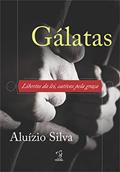 Ler Gálatas: Libertos da lei, cativos pela graça, do autor Aluízio Silva
