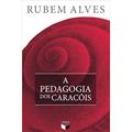 Ler A pedagogia dos caracóis, do autor Rubem Alves Ler A pedagogia dos caracóis, do autor Rubem Alves