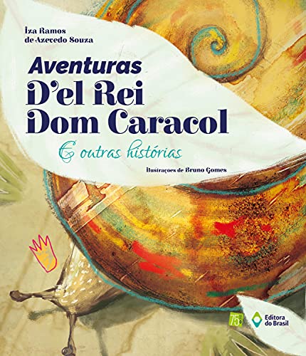 Ler Aventuras d'el rei Dom Caracol e outras histórias, do autor Iza Ramos de Azevedo Souza