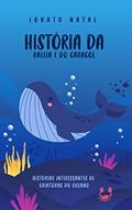 Ler História da baleia e do caracol: Histórias interessantes de criaturas do oceano, do autor Lovato Natal