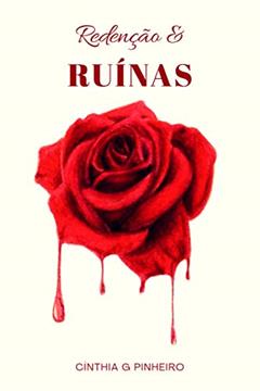 Redenção & Ruínas, do autor Cínthia G. Pinheiro