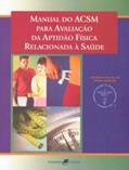 Ler Manual ACSM Para Avaliação Da Aptidão Física Relacionada À Saúde, do autor Vários Autores Ler Manual ACSM Para Avaliação Da Aptidão Física Relacionada À Saúde, do autor Vários Autores