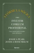 Ler A fórmula mágica para investir como um profissional - 1 ª edição 2023, do autor Joshua Pearl Ler A fórmula mágica para investir como um profissional - 1 ª edição 2023, do autor Joshua Pearl
