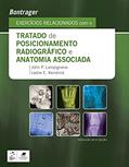 Ler Bontrager Exercícios Relacionados com o Tratado de Posicionamento Radiográfico e Anatomia Associada, do autor John John Lampignano Ler Bontrager Exercícios Relacionados com o Tratado de Posicionamento Radiográfico e Anatomia Associada, do autor John John Lampignano