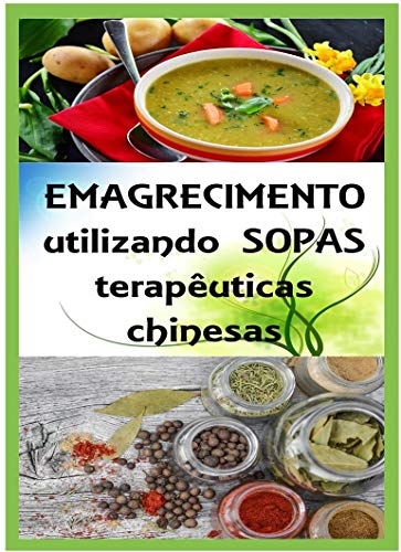 Ler Emagrecimento utilizando sopas terapêuticas chinesas: : O Caminho de Medicina Chinesa, do autor Woosen Ur