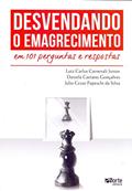 Ler Desvendando o Emagrecimento em 101 Perguntas e Respostas, do autor Luiz Carlos Carnevali Junior