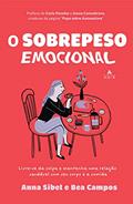Ler O sobrepeso emocional: Livre-se da culpa e mantenha uma relação saudável com seu corpo e a comida, do autor Anna Sibel Ler O sobrepeso emocional: Livre-se da culpa e mantenha uma relação saudável com seu corpo e a comida, do autor Anna Sibel